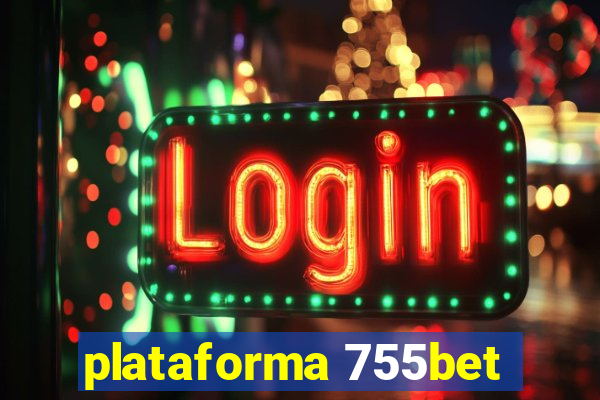 plataforma 755bet